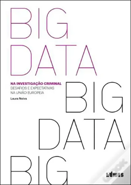Imagem de Big Data na Investigação Criminal: Desafios e Expectativas na União Europeia