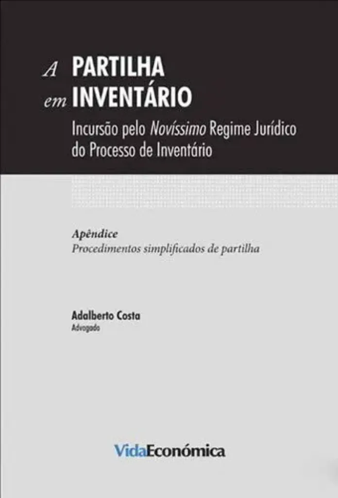 Imagem de A Partilha em Inventário - Incursão pelo Novíssimo Regime Jurídico do Processo de Inventário