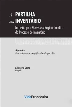 Picture of Book A Partilha em Inventário - Incursão pelo Novíssimo Regime Jurídico do Processo de Inventário