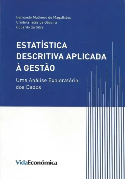 Imagem de Estatística Descritiva Aplicada à Gestão - Uma Análise Exploratória dos Dados