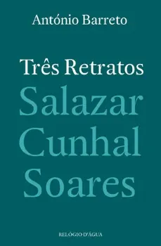 Imagem de Três Retratos - Salazar, Cunhal, Soares