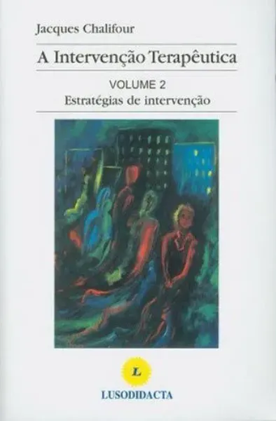 Imagem de A Intervenção Terapêutica - Estratégias de Intervenção Vol. 2