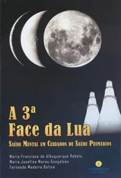 Imagem de A 3ª. Face da Lua - Saúde Mental Cuidados de Saúde Primários