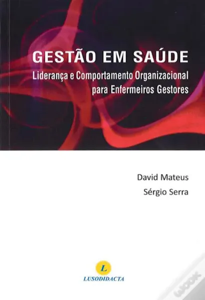 Imagem de Gestão em Saúde - Liderança e Comportamento Organizacional para Enfermeiros Gestores
