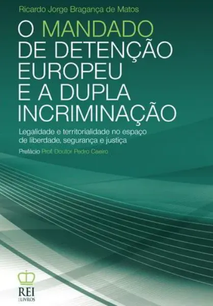 Imagem de O Mandado de Detenção Europeu e a Dupla Incriminação