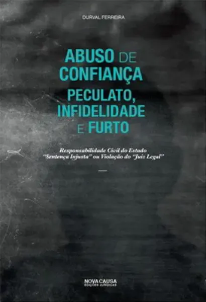 Imagem de Abuso de Confiança, Peculato, Infidelidade e Furto