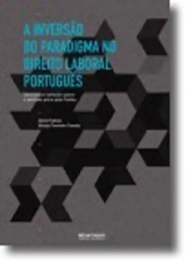 Imagem de A Inversão do Paradigma no Direito Laboral Português
