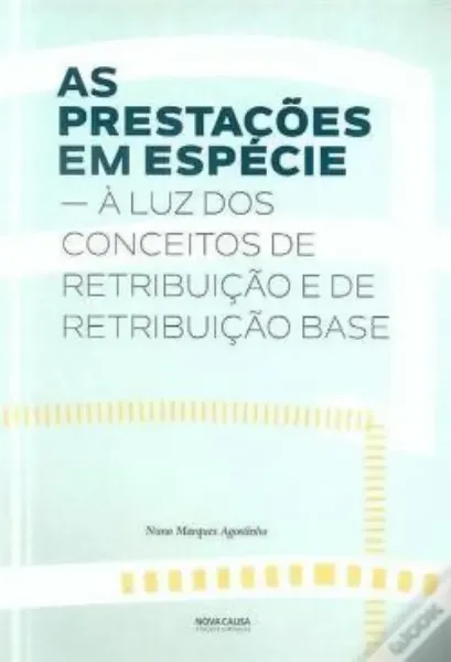 Imagem de As Prestações em Espécie - À luz dos Conceitos de Retribuição e de Retribuição Base