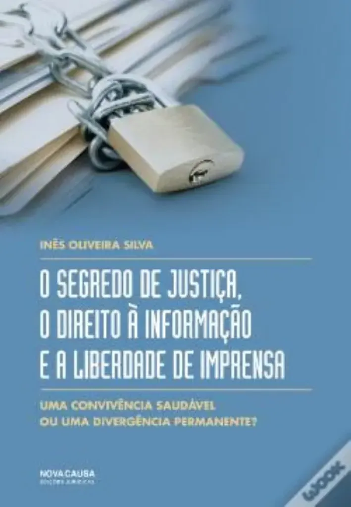 Imagem de O Segredo de Justiça, O Direito à Informação e a Liberdade de Imprensa