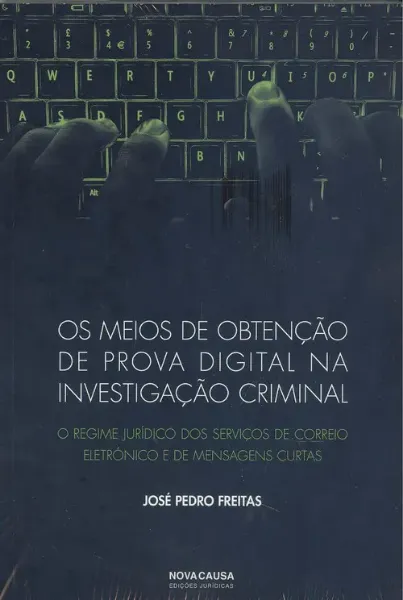 Imagem de Os Meios de Obtensão de Prova Digital na Investigação Judicial