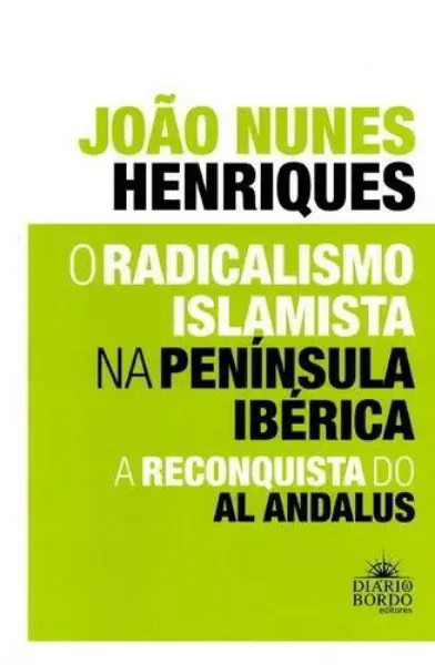 Imagem de O Radicalismo Islamista na Península Ibérica: A Reconquista do Al Andalus