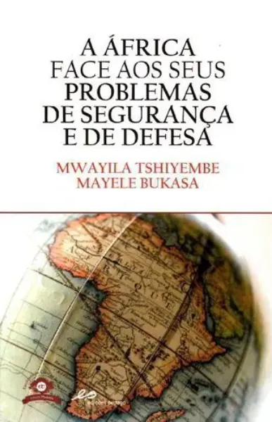 Imagem de A África Face aos Seus Problemas de Segurança e de Defesa