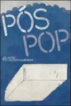 Picture of Book PÓS POP: Fora do lugar-comum: Desvios da Pop em Portugal e Inglaterra, 1965-1975 = POST-POP: Beyond the Commonplace: Pop Detours in Portugal and England, 1965-1975