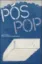 Imagem de PÓS POP: Fora do lugar-comum: Desvios da Pop em Portugal e Inglaterra, 1965-1975 = POST-POP: Beyond the Commonplace: Pop Detours in Portugal and England, 1965-1975