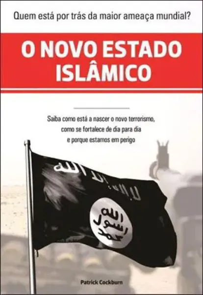 Imagem de O Novo Estado Islâmico - Como Nasceu o País do Terrorismo