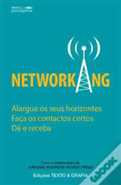 Imagem de Networking - Alargue os Seus Horizontes - Faça os Contactos Certos - Dê e Receba