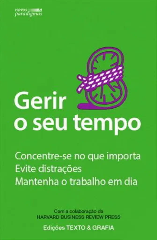 Imagem de Gerir o seu Tempo - Concentre-se No Que Importa- Evite Distrações - Mantenha o Trabalho em Dia