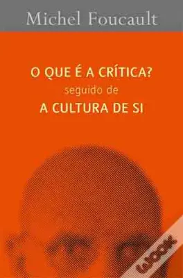 Picture of Book O Que é a Crítica? Seguido de A Cultura de Si