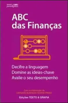 Picture of Book ABC das Finanças - Decifre a Linguagem - Domine as Ideias Chave - Avalie o Seu Desempenho