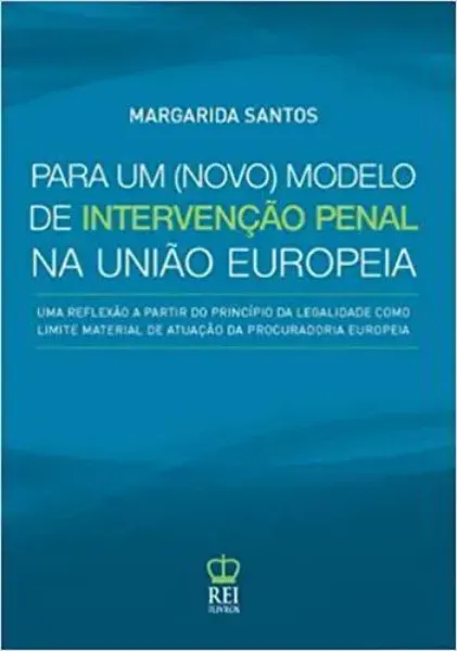 Imagem de Para um Novo Modelo de Intervenção Penal na União Europeia