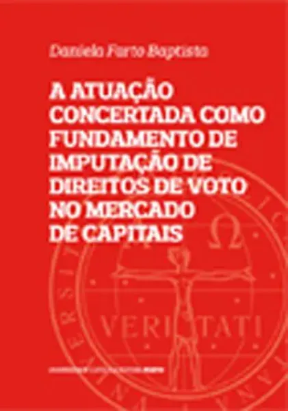 Imagem de A Atuação Concertada como Fundamento de Imputação de Direitos de Voto no Mercado de Capitais