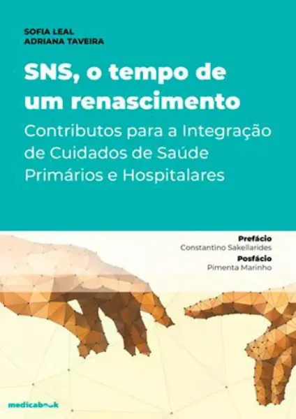 Imagem de SNS, o Tempo de um Renascimento - Contributos para a Integração de Cuidados de Saúde