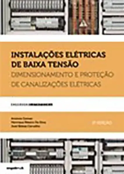 Imagem de Instalações Elétricas de Baixa Tensão - Dimensionamento e Proteção de Canalizações Elétricas