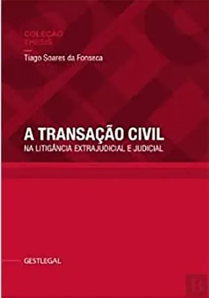 Imagem de A Transação Civil - Na Litigância Extrajudicial e Judicial