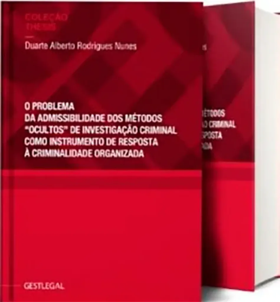 Imagem de O Problema da Admissibilidade dos Métodos “Ocultos” de Investigação Criminal como Instrumento de Resposta à Criminalidade Organizada