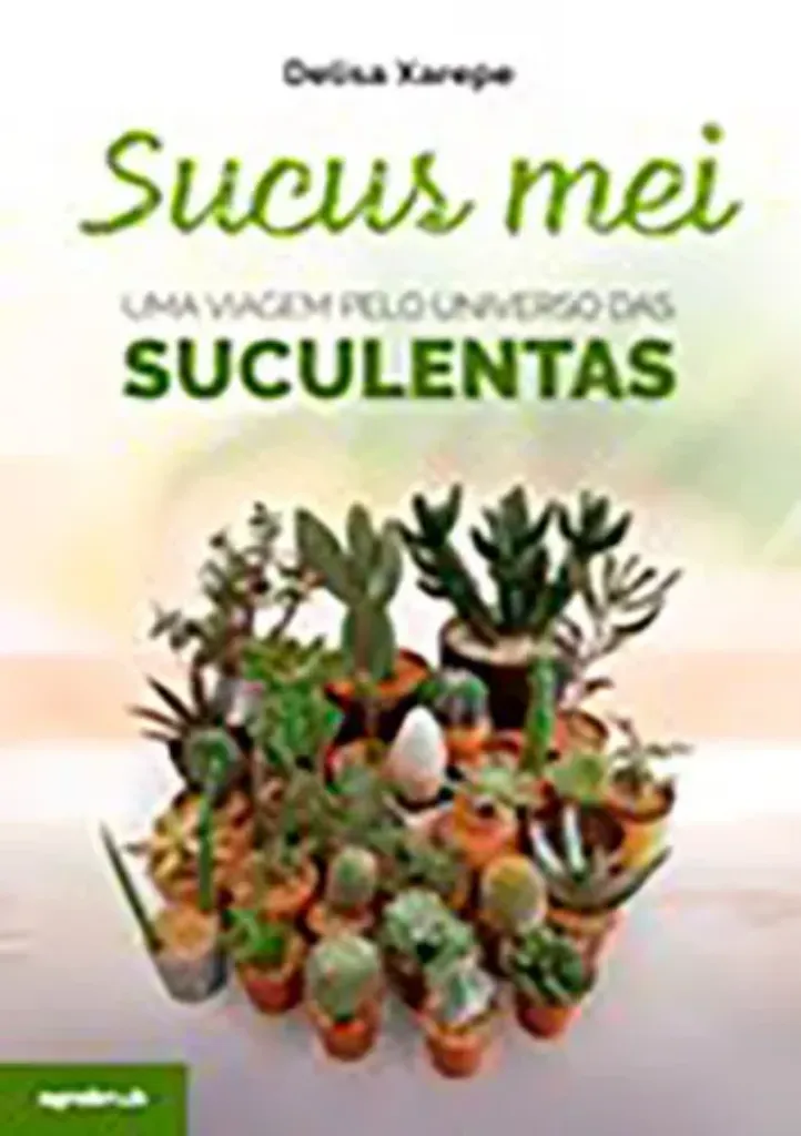 Imagem de Sucus Mei - Uma Viagem Pelo Universo das Suculentas