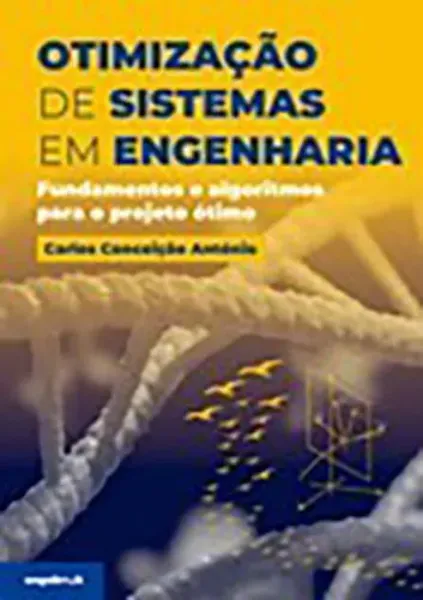 Imagem de Otimização de Sistemas em Engenharia - Fundamentos e Algoritmos Para o Projeto Ótimo