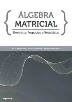 Imagem de Álgebra Matricial - Exercícios Propostos e Resolvidos