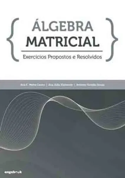 Imagem de Álgebra Matricial - Exercícios Propostos e Resolvidos