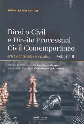 Picture of Book Direito Civil e Direito Processual Civil Contemporâneo - Entre a Dogmática e a Prática Vol. II