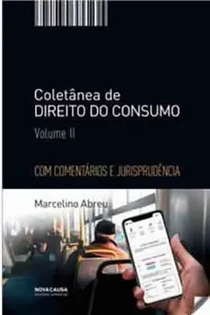 Imagem de Coletânea de Direito do Consumo - Com Comentários e Jurisprudência Vol. 2