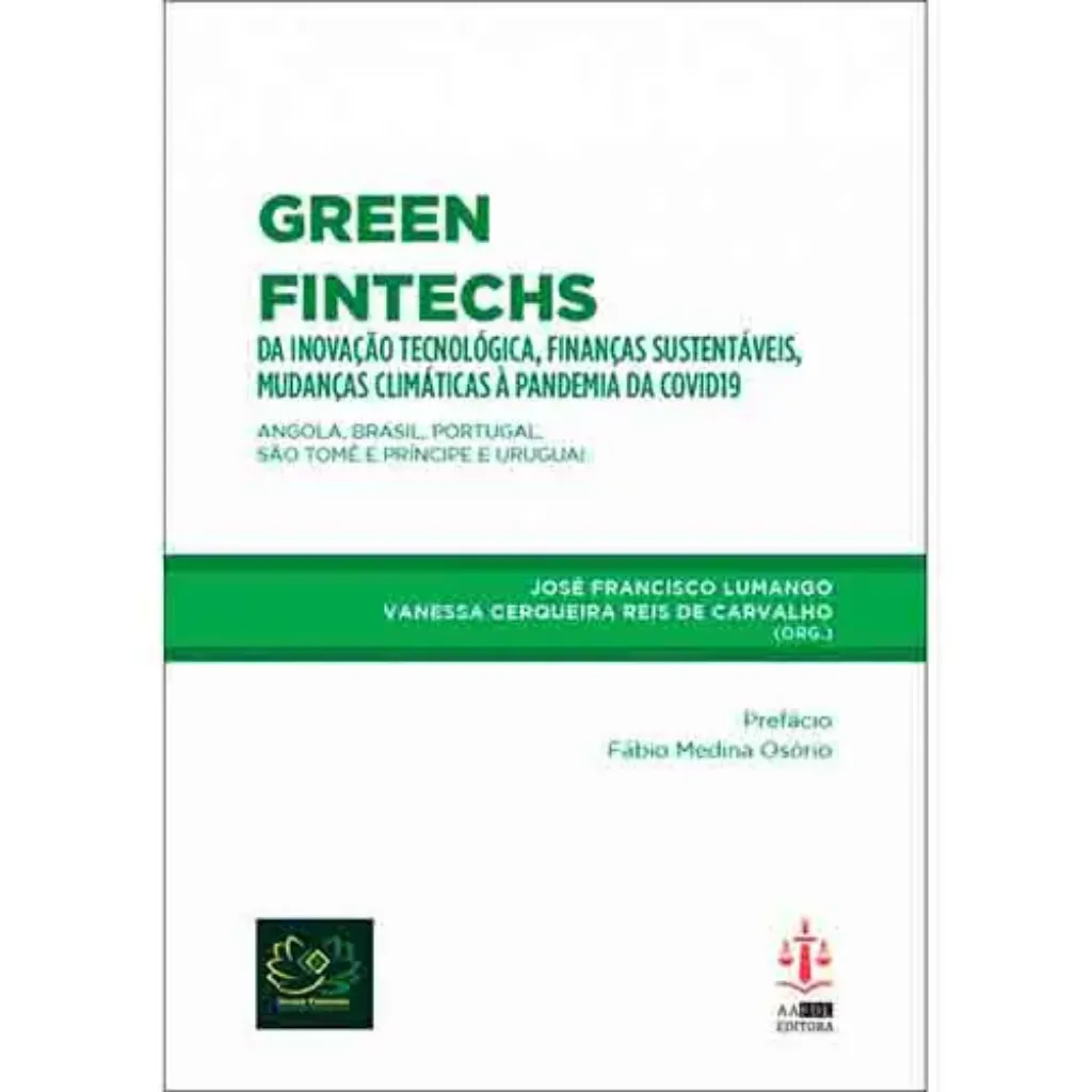 Picture of Book GREEN FINTECHS - Da Inovação Tecnológica, Finanças Sustentáveis, Mudanças Climáticas à Pandemia da Covid19