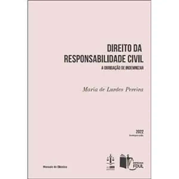 Imagem de Direito da Responsabilidade Civil - A Obrigação de Indemnizar