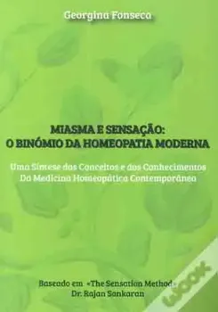 Picture of Book Miasma e Sensação: O Binómio da Homeopatia Moderna - Uma Síntese dos Conceitos e dos Conhecimentos da Medicina Homeopática Contemporânea
