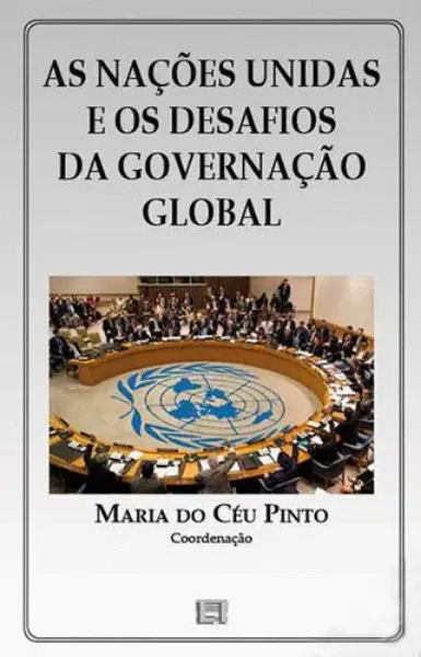 Imagem de As Nações Unidas e os Desafios da Governação Global