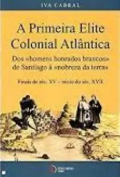 Picture of Book A Primeira Elite Colonial Atlântica