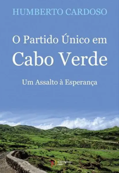 Imagem de O Partido Único em Cabo Verde um Assalto à Esperança