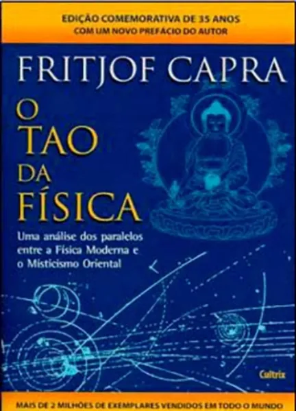 Imagem de o Tao da Física: Uma Análise Paralelos entre a Física Modernas e Misticismo Oriental