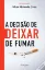 Picture of Book A Decisão de Deixar de Fumar