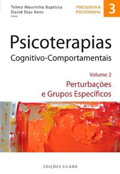 Imagem de Psicoterapias Cognitivo-Comportamentais: Perturbações e Grupos Específicos Vol. 2