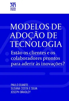 Imagem de Modelos de Adoção de Tecnologia: Estão os Clientes e os Colaboradores Prontos para Aderir às Inovações?
