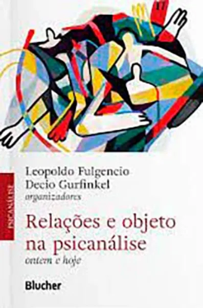 Imagem de Relações e Objeto na Psicanálise: Ontem e hoje