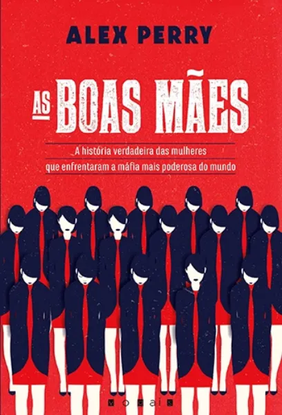 Imagem de As Boas Mães: A História Verdadeira das Mulheres Que Enfrentaram a Máfia Mais Poderosa do Mundo