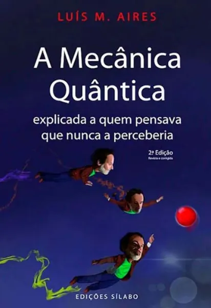 Imagem de A Mecânica Quântica Explicada a Quem Pensava Que Nunca a Perceberia