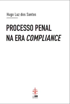 Imagem de Processo Penal na Era Compliance