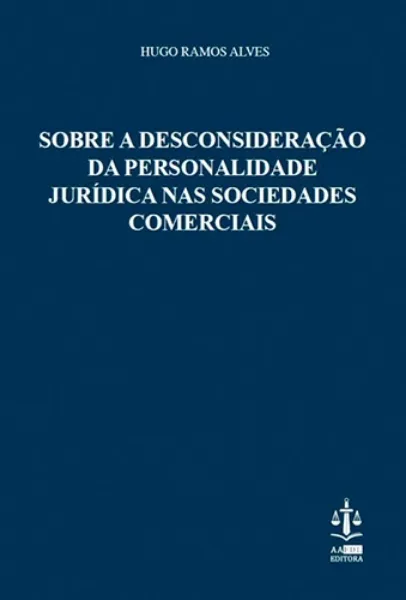 Imagem de Sobre a Desconsideração da Personalidade Jurídica nas Sociedades Comerciais